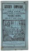 The Kitchen Companion, and House-Keeper's Own Book, Containing All the Modern, and Most Approved Methods in Cookery, Pastry, and Confectionary, with an Excellent Collection of Valuable Recipes, to Which is Added, the Whole Art of Carving, Illustrated (1965 Reproduction of Rare 1844 Cookbook)
