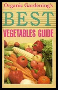 ORGANIC GARDENING&#039;S BEST VEGETABLES GUIDE by Anonymous (editor) - 1988