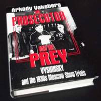 &amp;#11;The Prosecutor and the Prey: Vyshinsky and the 1930&#039;s Moscow Show Trials by A. Vaksberg - 1990