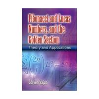 Fibonacci and Lucas Numbers, and the Golden Section: Theory and Applications