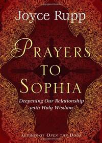 Prayers to Sophia: Deepening Our Relationship With Holy Wisdom