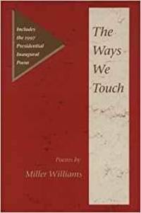 WAYS WE TOUCH, THE: POEMS (SIGNED COPY)