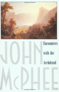cover of Encounters with the Archdruid: Narratives about a Conservationist and Three of His Natural Enemies