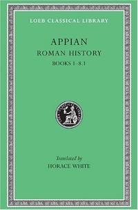 Appian's Roman History I: v. 1 (Loeb Classical Library)