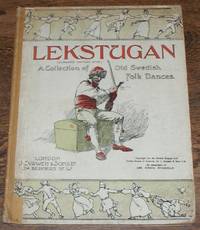 Lekstugan (Curwen Edition 5738): Old Swedish Folk Dances. The Collection adopted by the Society of Lovers of Swedish Folk Dance by E Lindelof (trans) - 1922