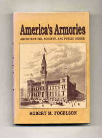 America's Armories: Architecture, Society and Public Order  - 1st  Edition/1st Printing