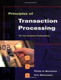 Principles of Transaction Processing for the Systems Professional (The Morgan Kaufmann Series in...