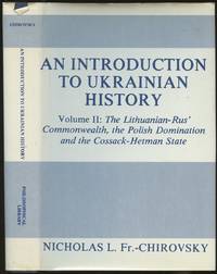 An Introduction to Ukrainian History: Volume 2--The Lithuanian-Rus' Commonwealth, the Polish...