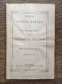 Ninth Annual Report of the Directors of the Pennsylvania Rail Road Company to the Stockholders, February 4th, 1856