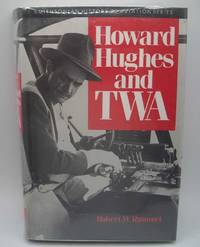 Howard Hughes and TWA (Smithsonian History of Aviation Series)