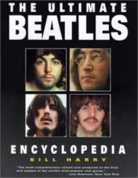 The Ultimate Beatles Encyclopedia by Bill Harry - 2000-08-02