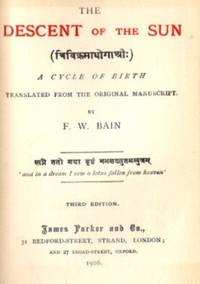 THE DESCENT OF THE SUN: A Cycle of Birth by Bain, F.W - 1906