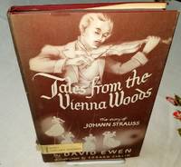 TALES FROM THE VIENNA WOODS The Story of Johann Strauss by David Ewen - Hardcover - from Windy Hill Books (SKU: 11000)