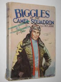 Biggles of the Camel Squadron - Biggles Series #3 by Captain W. E. Johns - No Date