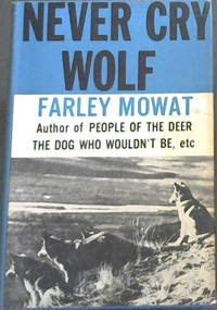 Never Cry Wolf By Mowat Farley