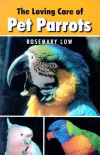 The Loving Care of Pet Parrots