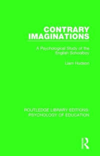 Contrary Imaginations: A Psychological Study of the English Schoolboy