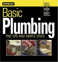 Basic Plumbing: Pro Tips and Simple Steps