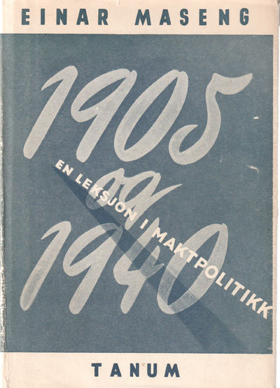 1905 og 1940 En leksjon i maktpolitikk