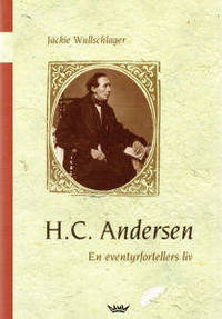H.C. Andersen. En eventyrfortellers liv