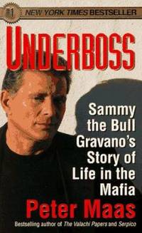 Underboss : Sammy the Bull Gravano's Story of Life in the Mafia