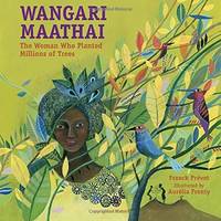 Wangari Maathai : The Woman Who Planted a Million Trees by Franck Pr?vot - 2015