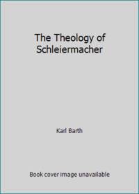 The Theology of Schleiermacher