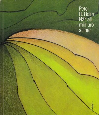 Når all min uro stilner. Dikt i utvalg.