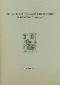 Attilio Rossi e Salvatore Quasimodo un ritratto di Milano