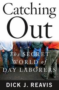 Catching Out : The Secret World of Day Laborers
