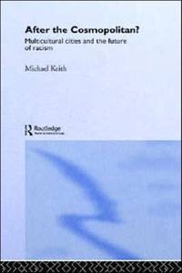 After the Cosmopolitan?: Multicultural Cities and the Future of Racism