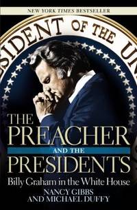 image of The Preacher and the Presidents : Billy Graham in the White House