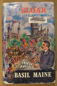 Elgar His Life and Works