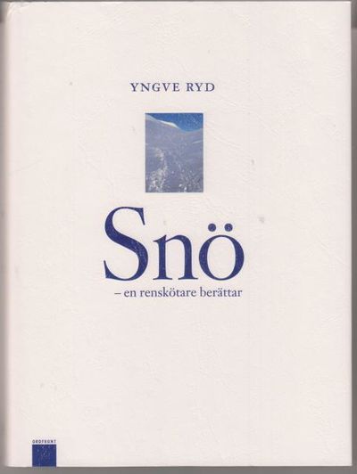 Snö - en renskötare berättar.