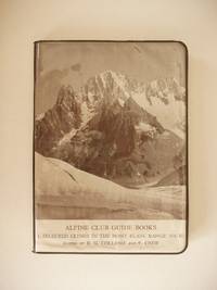 Selected Climbs in the Mont Blanc Range  -  Volume II  -  From the Col Du Geant to the Petit Col Ferret and Fenetre d'Arpette