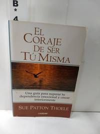 cover of El Coraje De Ser Tu Misma / The Courage to be Yourself (Spanish Edition)