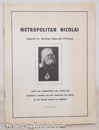 image of Metropolitan Nicolai -- agent in Soviet Secret Police. How the Communists are using the National Council of the Churches of Christ in the United States of America