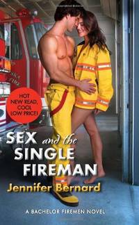 Sex and the Single Fireman: A Bachelor Firemen Novel: 3 (Bachelor Firemen of San Gabriel, 3)