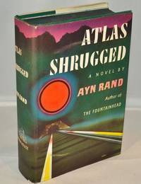 Atlas Shrugged by Rand, Ayn - 1957