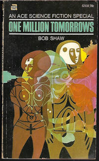 ONE MILLION TOMORROWS by Shaw, Bob - 1970