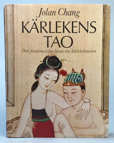 Kärlekens Tao. Den fornkinesiska läran om…