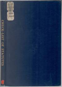 Check-List of Statutes of States of the United States of America Including Revisions,...