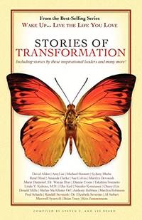 Wake Up . . . Live the Life You Love: Stories of Transformation