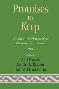 Promises to Keep: Decline and Renewal of Marriage in America