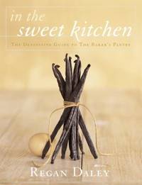image of In the Sweet Kitchen : The Definitive Guide to the Baker's Pantry