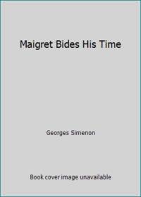 image of Maigret Bides His Time