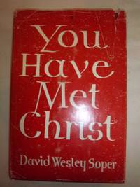 You Have Met Christ by Soper, David Wesley - 1957