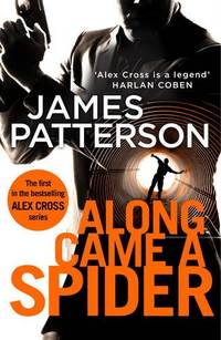 Along Came a Spider: (Alex Cross 1)