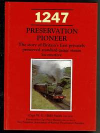 cover of 1247 Preservation Pioneer: The Story of Britain's First Privately Preserved Standard Gauge Steam Locomotive