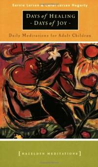 Days Of Healing, Days Of Joy: Daily Meditations for Adult Children (Hazelden Meditations)